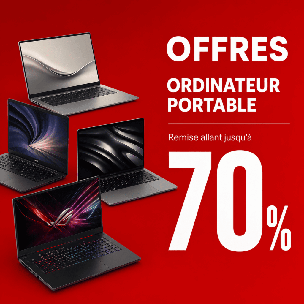 ORDINATEURS PORTABLES - Jusqu’à 70%